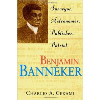 Benjamin Banneker: Surveyor, Astronomer, Publisher, Patriot